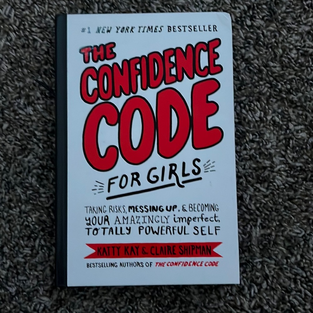 The confidence code for girls by Katy&Shipman